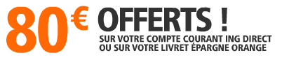 ING Direct Vie : 80 € offerts, une opportunité à saisir !