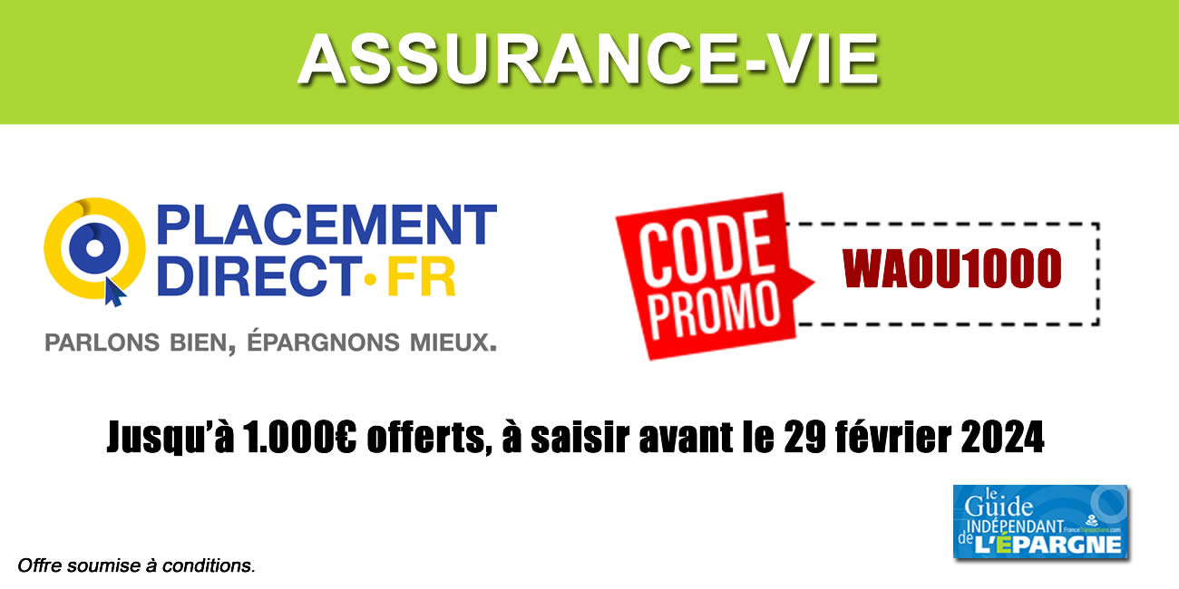 Placement-direct Vie : jusqu'à 1.000 euros offerts ! Placement-direct Vie : jusqu'à 1.000 euros offerts !